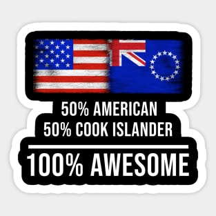 50% American 50% Cook Islander 100% Awesome - Gift for Cook Islander Heritage From Cook Islands Sticker